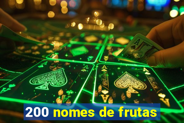 200 nomes de frutas